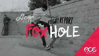 Ace Trucks | Flight Report | The Fox Hole