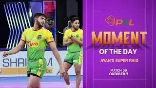 Ayan's 4-point raid | Moment of the Day l October 7 | PKL Season 12