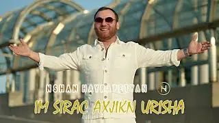 Nshan Hayrapetyan - Im Sirac Axjikn Urisha