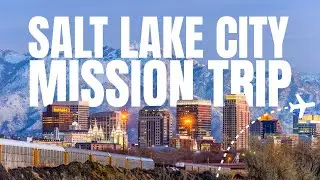 Salt Lake City, Utah Mission Trip 2025 Vlog