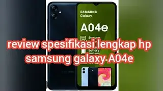 review hp samsung galaxy A04e spesifikasi lengkap by akang hp
