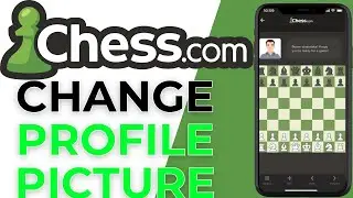 How to Change Profile Picture in Chess.com App &ndash; Full Guide