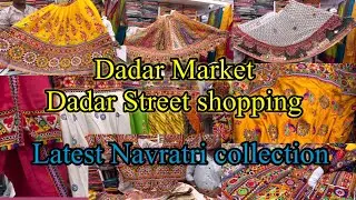 Dadar Street shopping || latest Navratri collection || Dadar market Mumbai #dadar