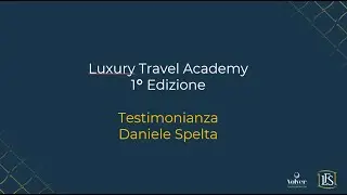 Luxury Travel Academy: Testimonianza Daniele  Spelta
