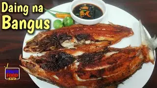 DAING NA BANGUS | HOW TO COOK DAING NA BANGUS | PINOY FOOD TV 