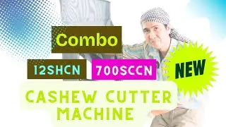 Cashew cutter machine 12SHCN &  Scooping System 700SCCN ( Version 2026 )