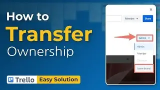 How to transfer ownership in trello board 2024