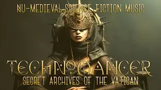 Technomancer by Secret Archives of the Vatican [Nu-Medieval Science Fiction Music]