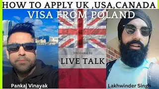 How to apply UK,USA and Canada Visa from Poland | Live Talk with @pankajvinayak88