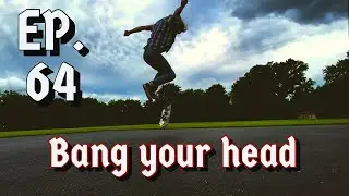 Episode 64 Bang Your Head | SSJ META SKATEBOARDING SUMMER SESSIONS 2021