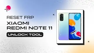 Reset FRP Xiaomi Redmi Note 11 - Unlocktool