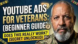 YouTube Ads Tutorial for Veterans: (Beginner Guide)