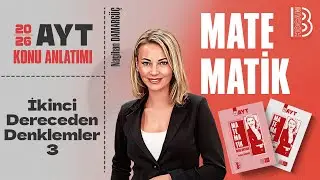 12) AYT Matematik - İkinci Dereceden Denklemler 3 - Nagihan DAMARGÜÇ - 2026