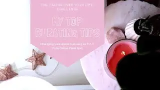 Curating Your Space|WEEK 2|Taking Over Your Life Challenge|