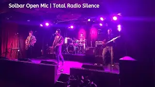 Total Radio Silence - Open Mic @ Solbar 30/10/19