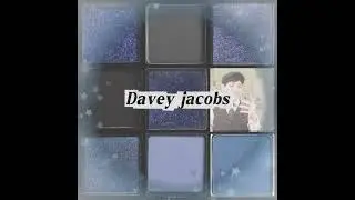 Davey jacobs edit - why am I like this