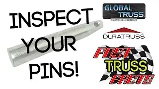 You're supposed to Inspect your truss pins?!?! Global Truss - Fast Truss Fact!