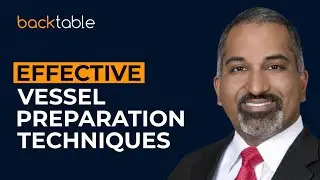 Techniques for Effective Vessel Prep w/ Dr. Jay Mathews & Dr. Michael Siah | BackTable Ep. 563