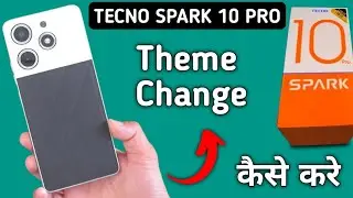 Tecno Spark 10 Pro theme kaise change kare, how to Download and set unique theme in tecno, how to ch