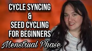 Intro to Cycle Syncing and Seed Cycling | Why and How to Hack your Cycle | Phase 1 Menstruation