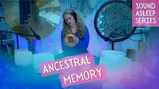 Ancestral Memory (Ep 42) | A Sound Asleep Meditation