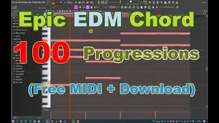 100. Epic EDM Chord Progressions  (Free MIDI + Download)