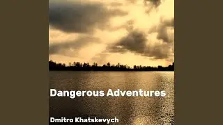 Dangerous Adventures