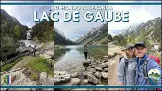TRILHANDO NA FRANÇA | LAC DE GAUBE, PIRINEUS FRANCÊS | MORÃO OUTDOOR