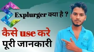 Explurger kya kya hai ? explurger app kaise chalaye ? explurger app kaise use kare ? explurger ||