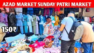 Delhi Cheapest Market 😱 | Azad Market Sunday Patri | Full Shopping