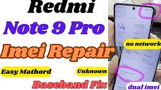 How To Repair Imei Redmi Note 9 Pro ||  Note 9 pro/Max no service solution | Unknown Baseband Fix