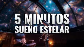 Duermete en 5 minutos en el Observatorio Estelar - Historia Relajante para Dormir