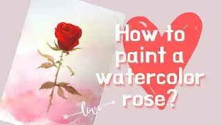 Paint a watercolor red rose wet-in-wet easily - Sweet greeting card for Valentine's Day