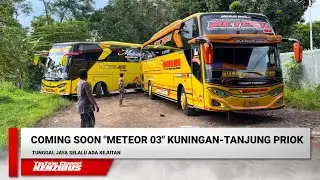 Prepare Meteor 03 || Segera Hadir Meteor 03 Kuningan-Tanjung Priok 