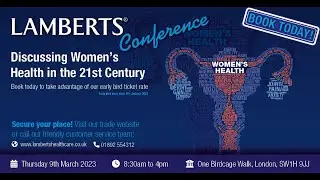 Lamberts Healthcare Conference: Discussing Women's Health in the 21st Century - 9th March, London