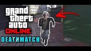 GTA5 DEATHMATCH MONTAGE/Matt Plays