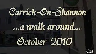 Carrick On Shannon Circa 2004 (2010 on intro. incorrect)