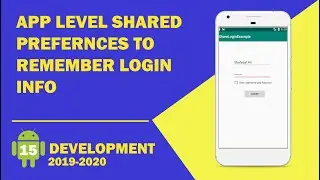 Android tutorial  - 15 - App Level Shared Preferences Example to Remember the Login Info