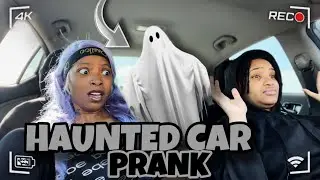 HAUNTED CAR PRANK ON ANGRY GIRLFRIEND !!!￼