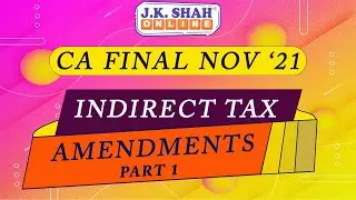 CA Final Nov 2021 Indirect Tax Amendments Part 1