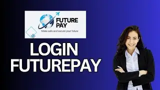 How to Login Future Pay Account 2024?