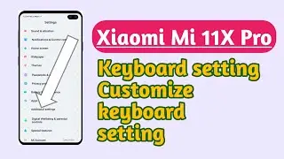 Xiaomi Mi 11X Pro , Keyboard setting Customize keyboard setting
