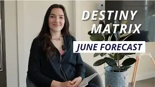 Destiny Matrix monthly forecast: June predictions and recommendations. Arcana of the month.