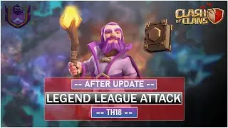 After Update TH18 | LEGEND LEAGUE | Attack Strategy, Clash Of Clans