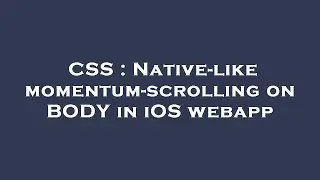 CSS : Native-like momentum-scrolling on BODY in iOS webapp