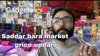 Saddar Bara Market Price Update | Best Budget Tech & Accessories 2025 😍