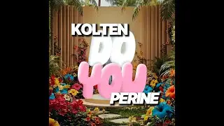 Kolten Perine - Do You (Visualizer)