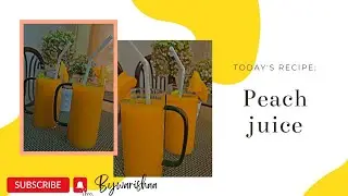 Fresh Peach Juice || Refreshing Summer drink || Easy Peach juice Recipe ||