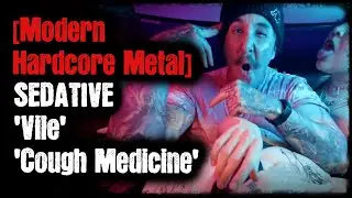 [Modern Hardcore Metal] - Sedative - 'Vile' - 'Cough Medicine'