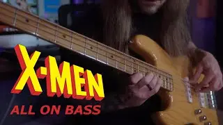 X-Men The Animated Series Theme Cover: All On Bass